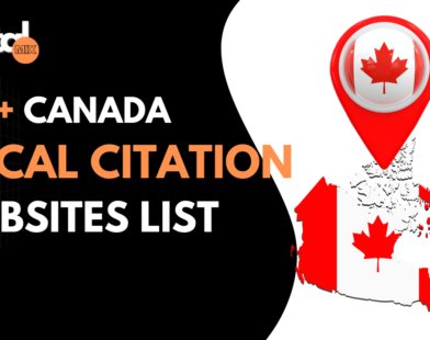 Discover Top Canada local citation sites list in 2025 at Digital Mix! Boost your SEO, and attract local customers with top citation sites in Canada.